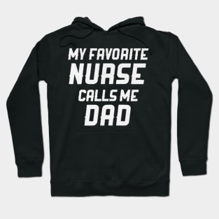 My Favorite Nurse Calls Me Dad Hoodie